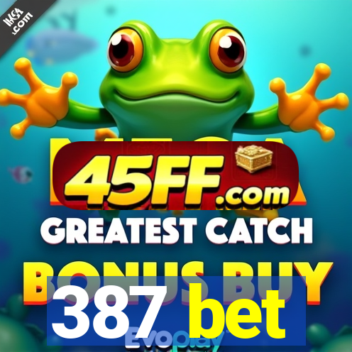 387 bet